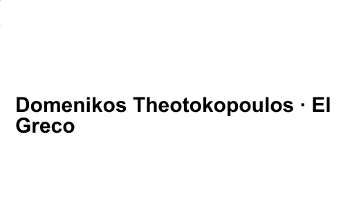 Domenikos Theotokopoulos · El Greco
