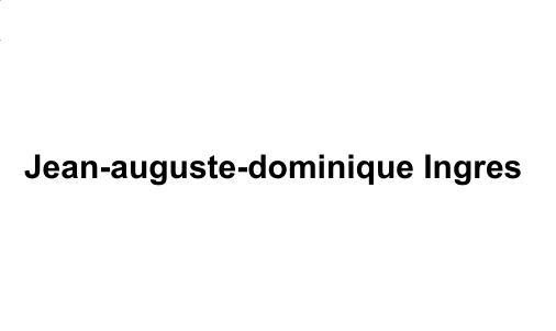 Jean-auguste-dominique Ingres